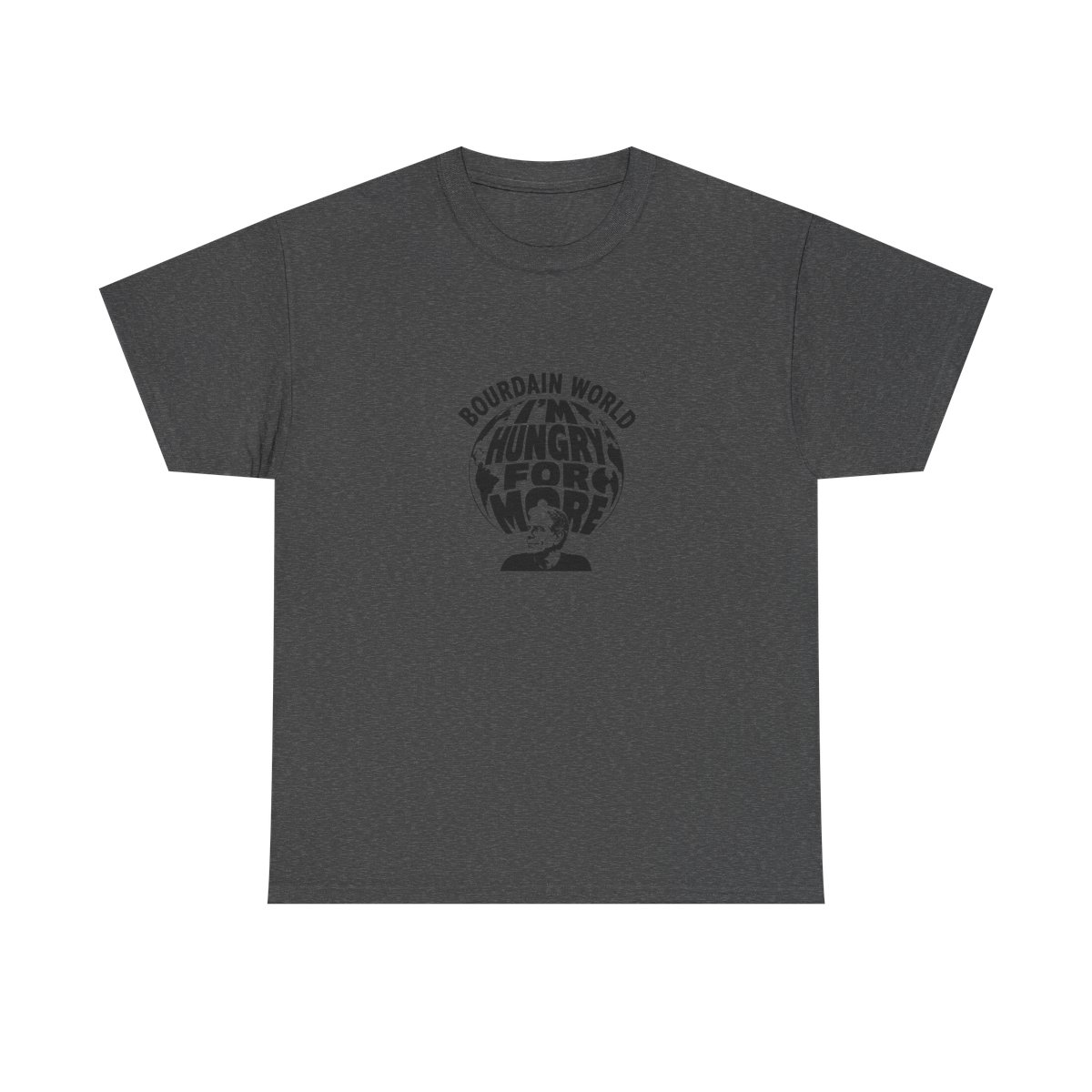 Anthony Bourdain "M HUNGRY FOR MORE" Unisex Tee