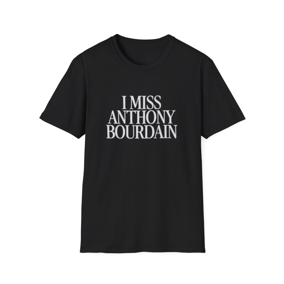 I Miss Anthony Bourdain T-Shirt | Tribute Typography Tee | Anthony Bourdain Merch