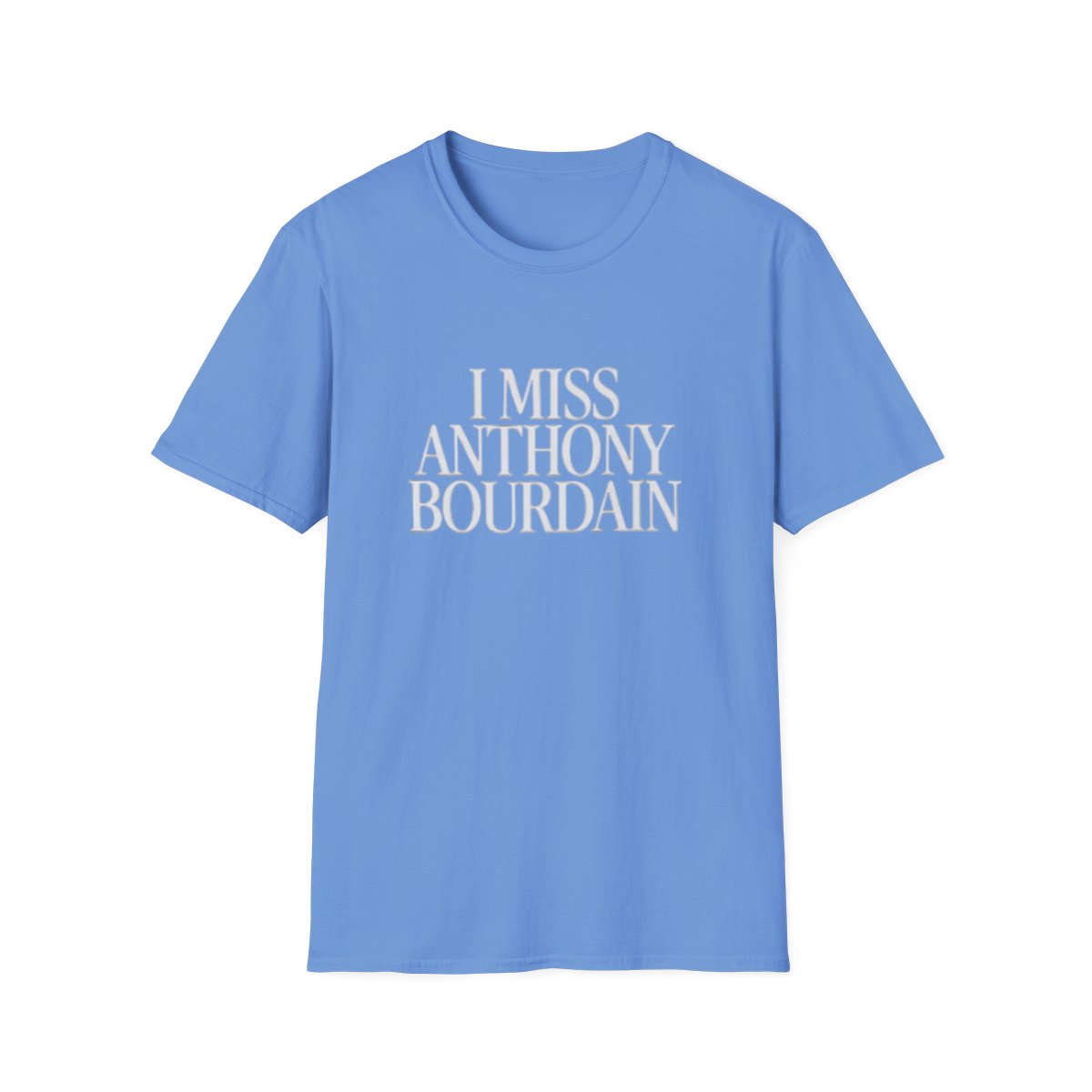 I Miss Anthony Bourdain T-Shirt | Tribute Typography Tee | Anthony Bourdain Merch - alternate angle 3, merchandise
